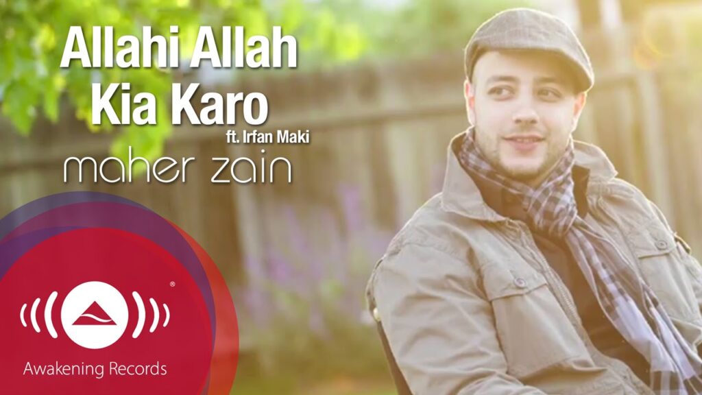 Allahi Allah Kiya Karo [Lyrics & Video] – Maher Zain ft. Irfan Makki