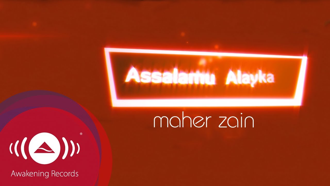 Assalamu Alayka [Lyrics & Video] – Maher Zain