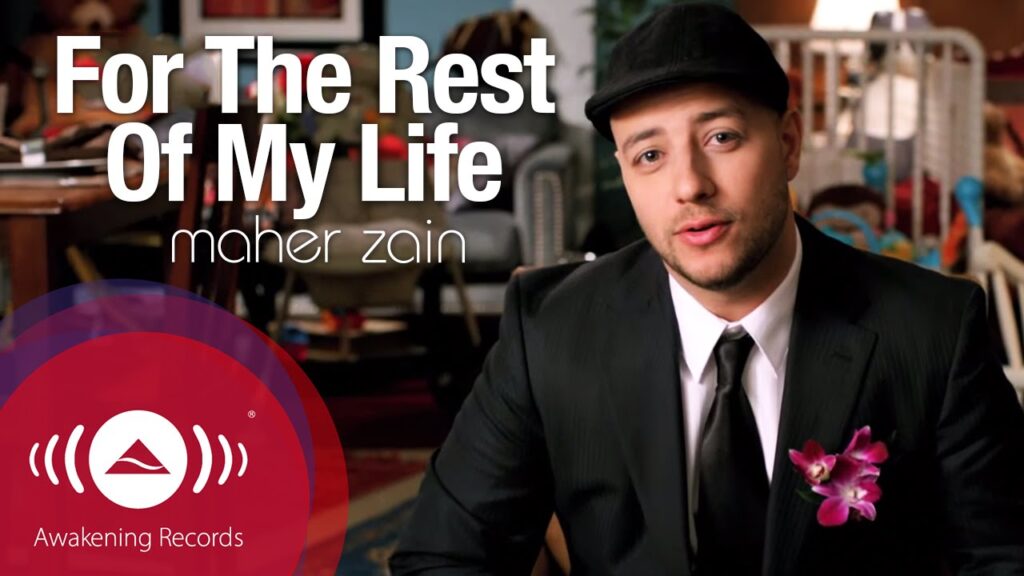 For The Rest Of My Life [Lyrics & Video] – Maher Zain