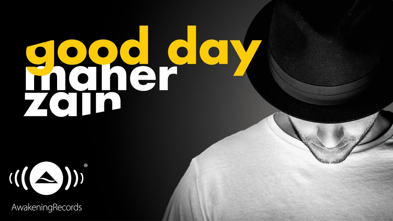 Good Day Lyrics – Maher Zain ft. Issam Kamal